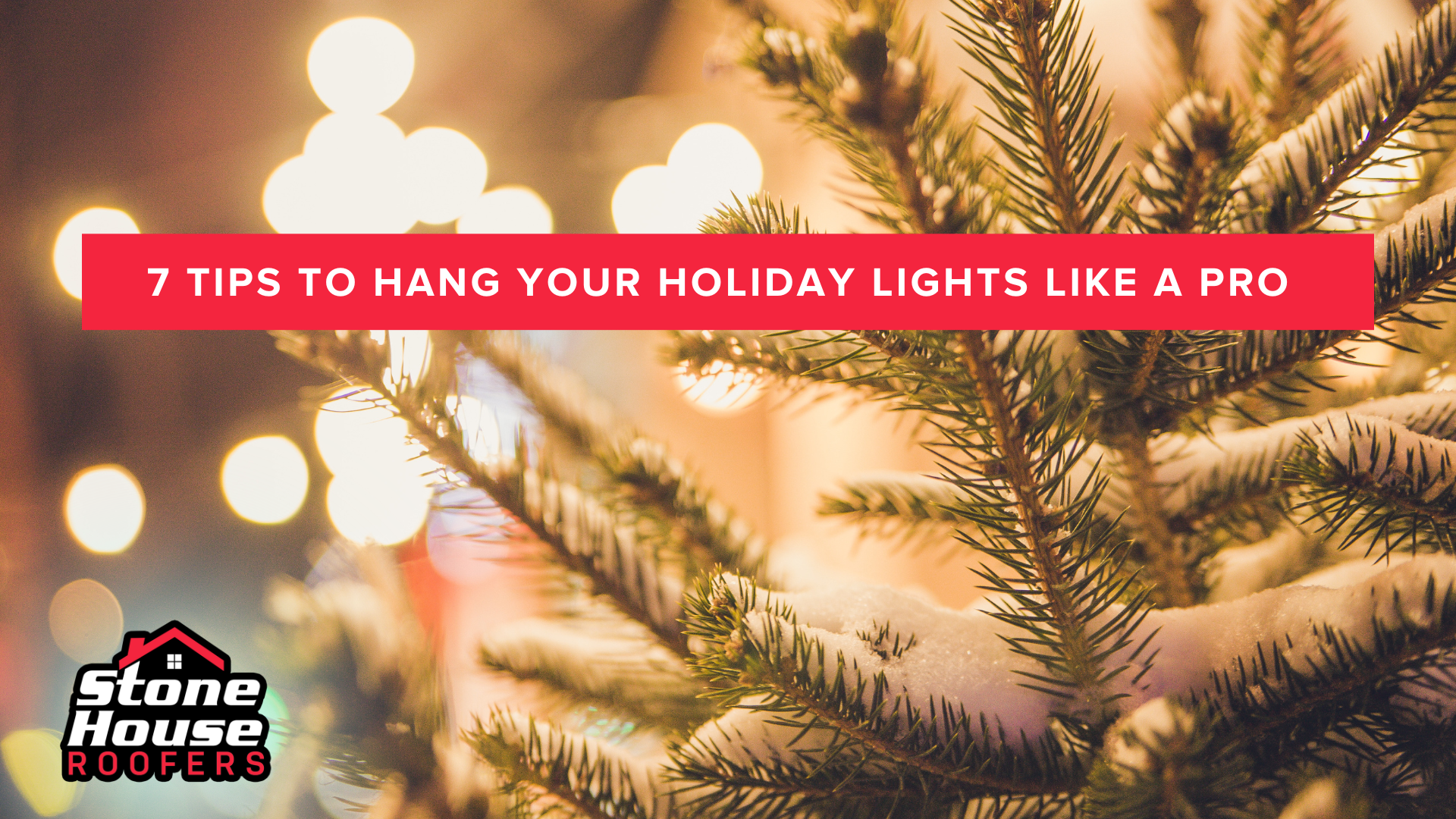 7 Tips To Hang Your Holiday Lights Like A Pro