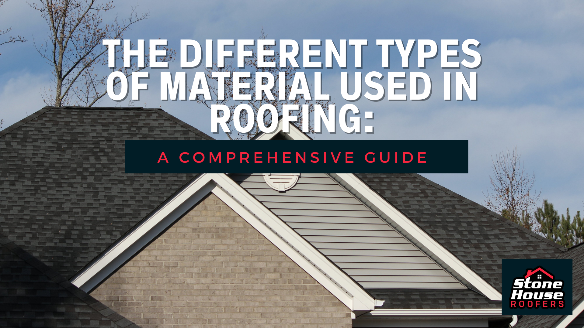 The Different Types Of Material Used In Roofing: A Comprehensive Guide