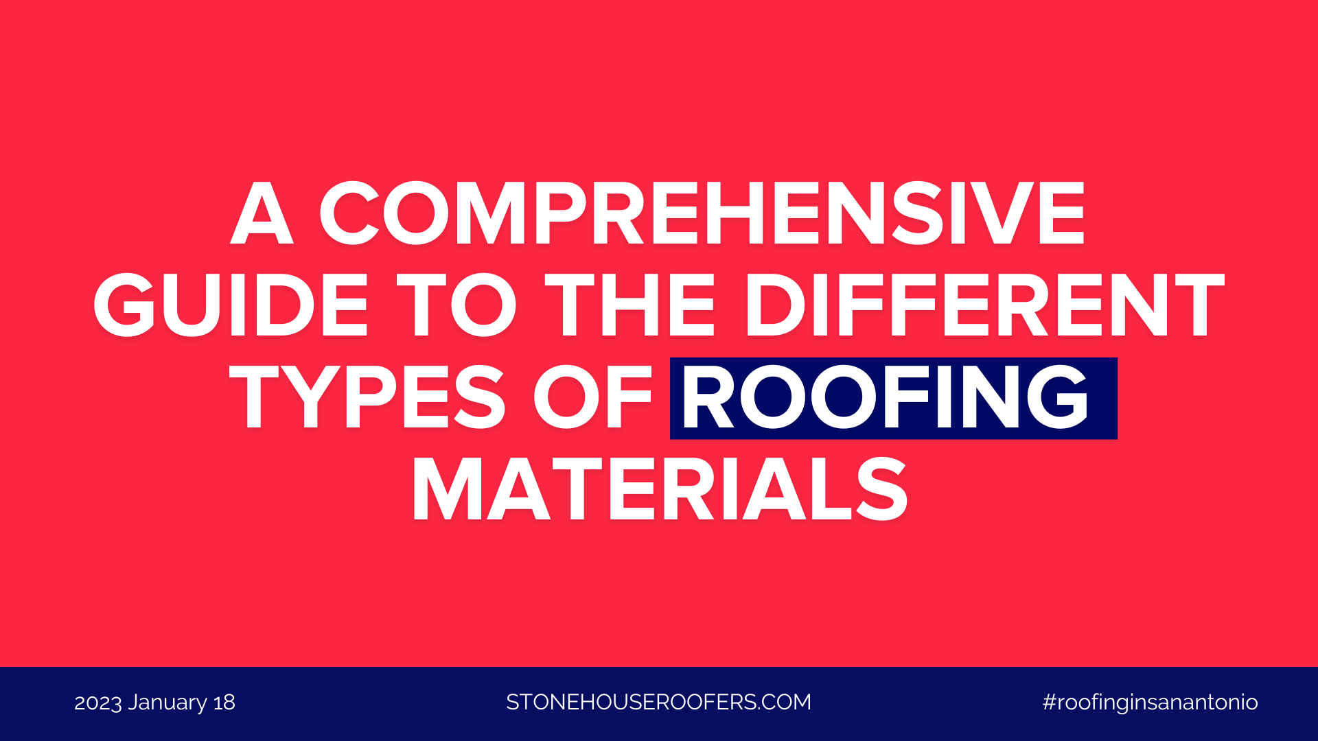 A Comprehensive Guide To The Different Types Of Roofing Materials
